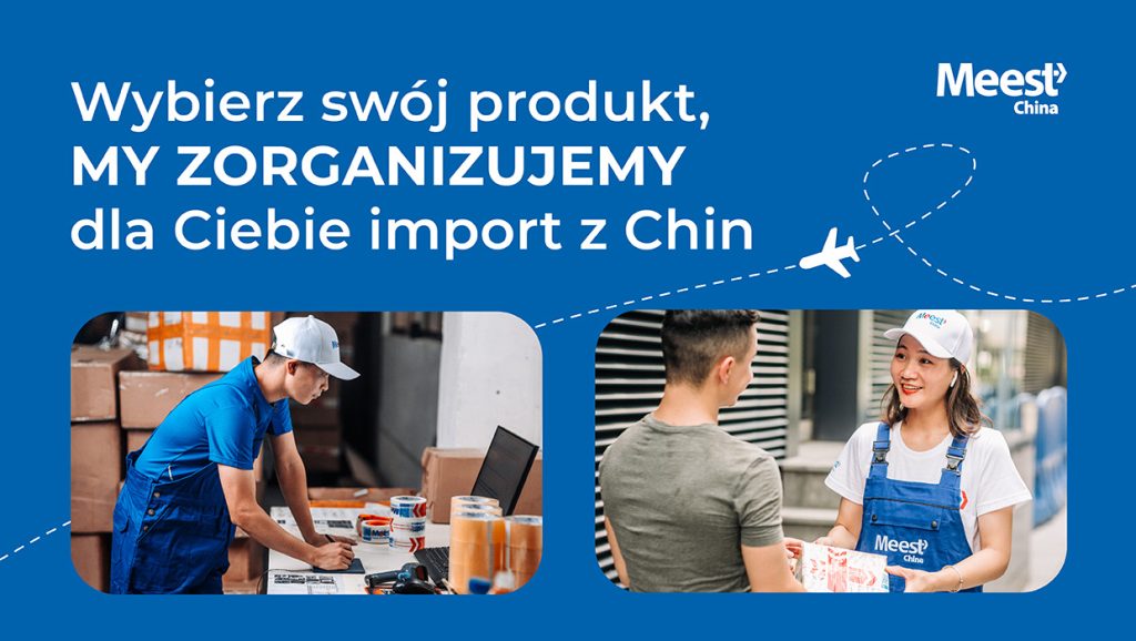 Meest China Polska wybór produktów organizacja dostawy i importu z Chin