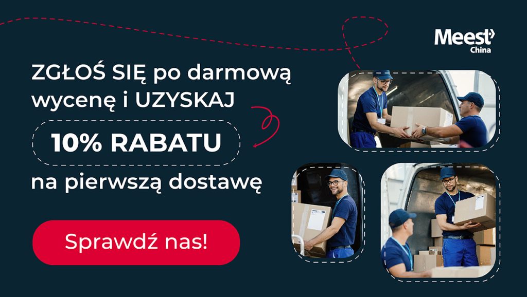 Meest China Polska darmowa wycena 10% rabatu na pierwszą dostawę